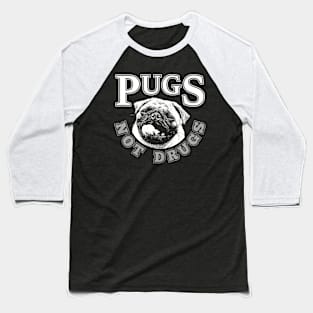 Pugs Not Drugs Baseball T-Shirt
